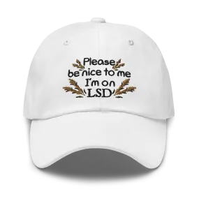 Please Be Nice To Me Dad Hat